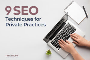 9 SEO Techniques for Private Practices