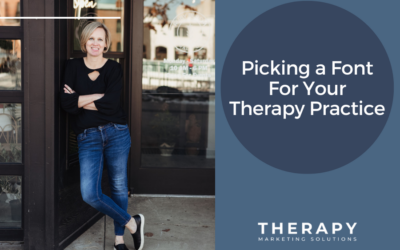Picking a Font For Your Therapy Practice