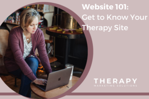 Website 101: Get to Know Your Therapy Site