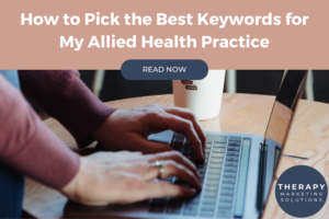 How to Pick the Best Keywords for My Allied Health Practice