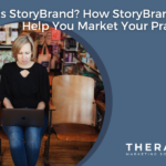 What is StoryBrand and How Can It Help You Market Your Practice?