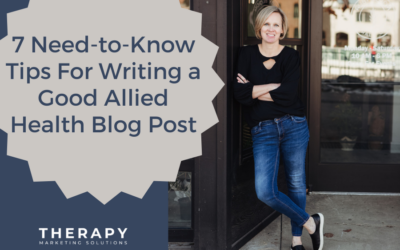 7 Need-to-Know Tips For Writing a Good Allied Health Blog Post