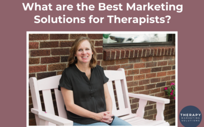 What are the Best Marketing Solutions for Therapists?